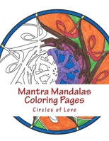 Mantra Mandalas Coloring Pages: Circles of Love 1942005067 Book Cover