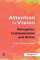 Attention in Vision: Perception, Communication and Action 0415646006 Book Cover