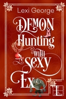 Demon Hunting with a Sexy Ex 1601831803 Book Cover