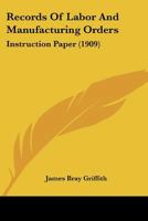 Records Of Labor And Manufacturing Orders: Instruction Paper 1146224494 Book Cover