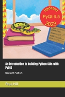 An introduction to building Python GUIs with PyQt6: Now with PyQt 6.5 B0C6W8GSG6 Book Cover