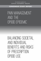 Pain Management and the Opioid Epidemic: Balancing Societal and Individual Benefits and Risks of Prescription Opioid Use 0309459540 Book Cover