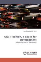 Oral Tradition, a Space for Development: Nahua Kuentos for the present 3838304411 Book Cover