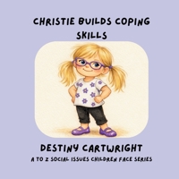 Christie Builds Coping Skills (A to Z Social Issues Children Face) B0GRNF2Y8D Book Cover