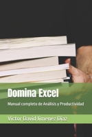 Domina Excel: Manual completo de Análisis y Productividad (Spanish Edition) B0GSQKRTBT Book Cover