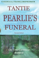 Tantie Pearlie's Funeral, Revised Edition: Ole Time Caribbean Funeral 1482062291 Book Cover
