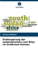 Einb?rgerung der sudanesischen Lost Boys im Gro?raum Kansas 6205390116 Book Cover