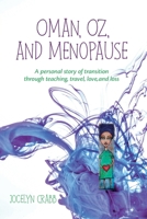 Oman, Oz & Menopause: A personal story of transition through teaching, travel, love and loss 0994097409 Book Cover