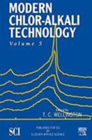Modern Chlor-Alkali Technology: Volume 5 1851667784 Book Cover