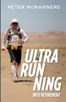 Ultra-running into Retirement 0955736994 Book Cover