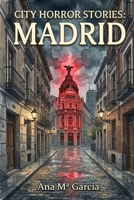 City Horror Stories: Madrid (Spanish Edition) B0GXXR6JTN Book Cover