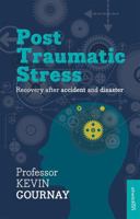 Post-Traumatic Stress Disorder: Recovery After Accident and Disaster 1847093205 Book Cover