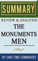 The Monuments Men: Allied Heroes, Nazi Thieves, And The Greatest Treasure Hunt in History by Robert M. Edsel -- Summary, Review & Analysis 1495492990 Book Cover