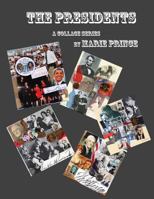 The Presidents: A Collage Series 1481897233 Book Cover