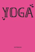 Yoga Notebook: Yoga and Fitness Notebook or Organizer for Yoga Teachers, Women and Men, Yogis and Yoginis 179770009X Book Cover