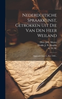 Nederduitsche Spraakkunst, Getrokken Uit Die Van Den Heer Weiland: Opgesteld Door G, Part 1000... 1021824216 Book Cover