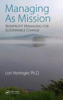 Managing as Mission: Handbook on Values-Based Leadership and Management for Nonprofits 1138745391 Book Cover