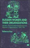 Russian Women and Their Organizations: Gender, Discrimination and Grassroots Women's Organizations, 1991-96 0312228651 Book Cover