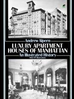 Luxury Apartment Houses of Manhattan: An Illustrated History 0486273709 Book Cover