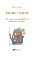 The 2nd Quarter - Alles rund um die Welt des American Football 3347104684 Book Cover