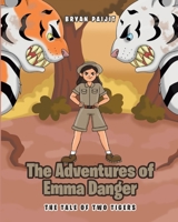The Adventures of Emma Danger: The Tale of Two Tigers B0FRSTTV91 Book Cover