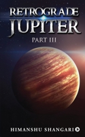 Retrograde Jupiter - Part III 1639746587 Book Cover
