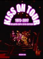 Kiss on Tour, 1973-2017 0997765887 Book Cover