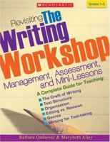 Revisiting the Writing Workshop: Management, Assessment, and Mini-Lessons 0439926432 Book Cover