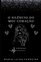 O Silêncio do Meu Coração: Poemas (Portuguese Edition) B0DW3CNFTM Book Cover
