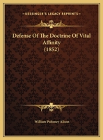 Defense Of The Doctrine Of Vital Affinity 110411593X Book Cover