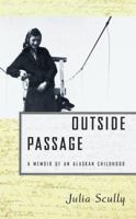 Outside Passage: A Memoir of an Alaskan Childhood 0375752404 Book Cover