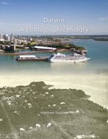 Darwin: A Photographic History 0646992309 Book Cover