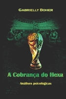 A Cobrança do Hexa: Análises psicológicas B0BZF9RGK1 Book Cover