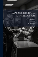 Manuel Des Juges D'instruction, Volume 2... 1286171695 Book Cover