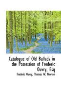 Catalogue of Old Ballads in the Possession of Frederic Ouvry, Esq 3744777081 Book Cover