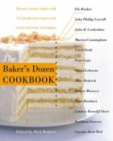The Baker's Dozen Cookbook: Become a Better Baker with 135 Foolproof Recipes and Tried-and-True Techniques 0060186283 Book Cover