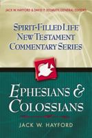 Spirit-Filled Life New Testament Commentary Series: Ephesians & Colossians (Spirit-Filled Life New Testament Commentary Series) 0785249435 Book Cover