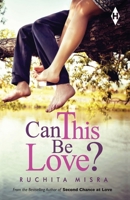 Can This Be Love [Paperback] [Jan 01, 2017] Ruchita Misra 9352643879 Book Cover