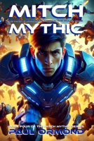 Mitch Mythic Book Four: The Most Dangerous Mitch in the Multiverse B08761Z6F5 Book Cover