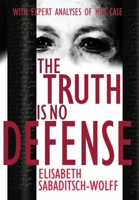 The Truth Is No Defense 1943003300 Book Cover