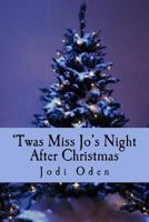 'Twas Miss Jo's Night After Christmas 1539607828 Book Cover