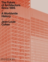 The Future of Architecture Since 1889: A Worldwide History 0714845981 Book Cover