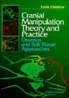 Cranial Manipulation Theory and Practice: Osseous and Soft Tissue Approaches 0443058032 Book Cover
