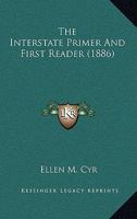 The Interstate Primer and First Reader 1376448882 Book Cover