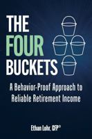 The Four Buckets: A Behavior-Proof Approach to Reliable Retirement Income 0960131302 Book Cover