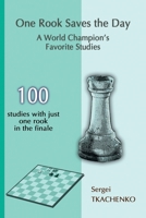 One Rook Saves the Day: A World Champion's Favorite Studies 5950043375 Book Cover