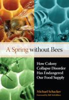 A Spring without Bees: How Colony Collapse Disorder Has Endangered Our Food Supply 1599216000 Book Cover
