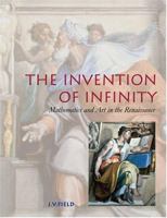 The Invention of Infinity: Mathematics and Art in the Renaissance 0198523947 Book Cover