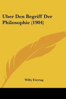 Uber Den Begriff Der Philosophie (1904) 1120408407 Book Cover