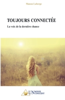 Toujours Connectée: La voix de la dernière chance 2924371597 Book Cover